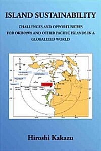 Island Sustainability: Challenges and Opportunities for Okinawa and Other Pacific Islands in a Globalized World (Hardcover)