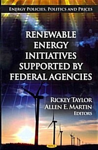 Renewable Energy Initiatives Supported by Federal Agencies (Hardcover, UK)