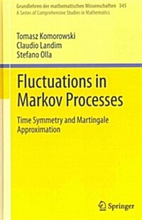 Fluctuations in Markov Processes: Time Symmetry and Martingale Approximation (Hardcover, 2012)