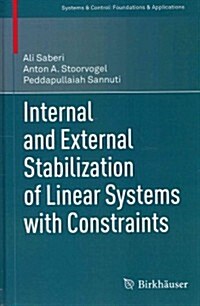 Internal and External Stabilization of Linear Systems with Constraints (Hardcover, 2013)
