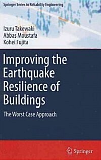 Improving the Earthquake Resilience of Buildings : The worst case approach (Hardcover, 2013 ed.)