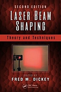 Laser Beam Shaping: Theory and Techniques (Hardcover, 2)
