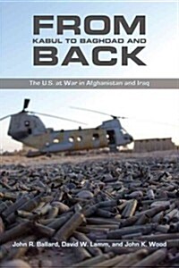 From Kabul to Baghdad and Back: The U.S. at War in Afghanistan and Iraq (Hardcover)