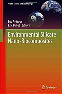 Environmental Silicate Nano-Biocomposites (Hardcover, 2012 ed.)