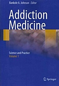 Addiction Medicine: Science and Practice (Paperback, 2011)