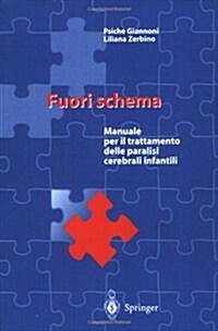 Fuori Schema: Manuale Per Il Trattamento Delle Paralisi Cerebrali Infantili (Paperback, 2000. 2a Ristam)