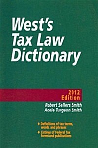 West Tax Law Dictionary 2012 (Paperback, Revised, Updated)