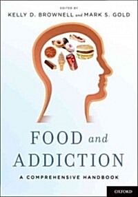 Food and Addiction: A Comprehensive Handbook (Hardcover)