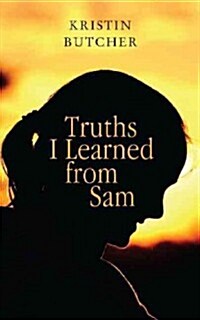 Truths I Learned from Sam (Paperback)