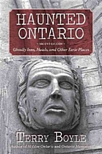 Haunted Ontario: Ghostly Inns, Hotels, and Other Eerie Places (Paperback, 2)