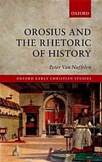 Orosius and the Rhetoric of History (Hardcover)
