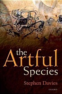 The Artful Species : Aesthetics, Art, and Evolution (Hardcover)