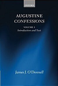 Augustine Confessions: Augustine Confessions : Volume 1: Introduction and Text (Paperback)