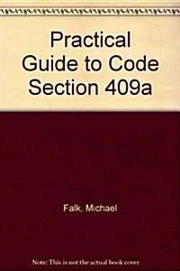 Practical Guide to Code Section 409a (Paperback)