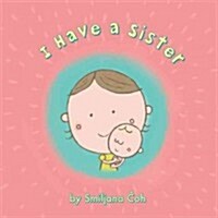 I Have a Sister (Hardcover)