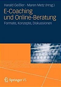 E-Coaching Und Online-Beratung: Formate, Konzepte, Diskussionen (Paperback, 2012)