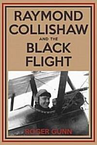 Raymond Collishaw and the Black Flight (Paperback)