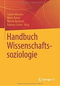 Handbuch Wissenschaftssoziologie (Hardcover, 2012)