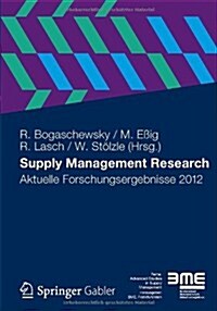 Supply Management Research: Aktuelle Forschungsergebnisse 2012 (Paperback, 2012)