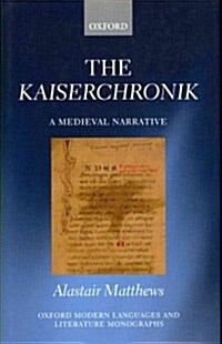 The Kaiserchronik : A Medieval Narrative (Hardcover)