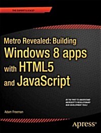 Metro Revealed: Building Windows 8 Apps with Html5 and JavaScript (Paperback)