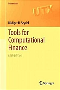 Tools for Computational Finance (Paperback, 5th ed. 2012)