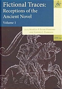 Fictional Traces: Receptions of the Ancient Novel: Volume 1 (Hardcover)