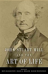 John Stuart Mill and the Art of Life (Paperback)