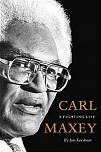 Carl Maxey: A Fighting Life (Paperback)