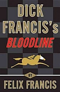 Dick Franciss Bloodline (Hardcover, 1st)