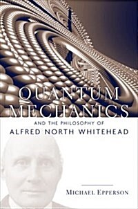 Quantum Mechanics and the Philosophy of Alfred North Whitehead (Paperback)