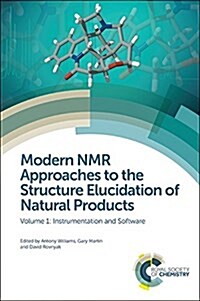 Modern NMR Approaches to the Structure Elucidation of Natural Products : Volume 1: Instrumentation and Software (Hardcover)