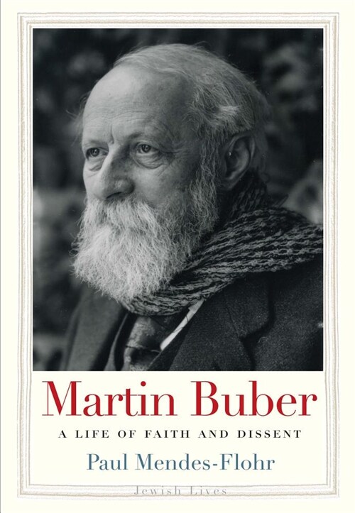 Martin Buber: A Life of Faith and Dissent (Hardcover)