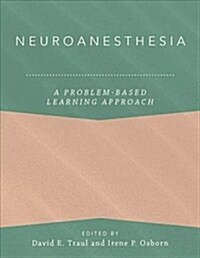 Neuroanesthesia: A Problem-Based Learning Approach (Hardcover)