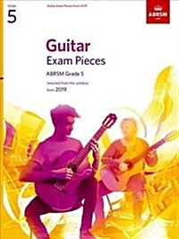 Guitar Exam Pieces from 2019, ABRSM Grade 5 : Selected from the syllabus starting 2019 (Sheet Music)