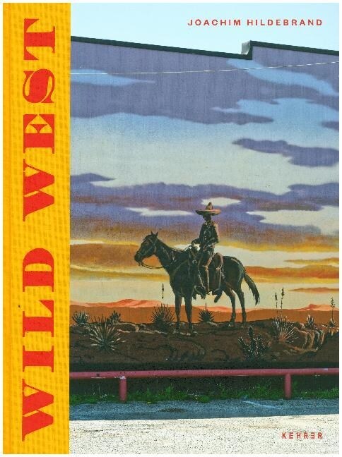 Joachim Hildebrand: Wild West (Hardcover)