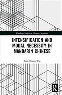 Intensification and Modal Necessity in Mandarin Chinese (Hardcover)