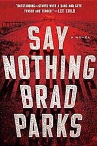 Say Nothing : A Novel (Paperback)
