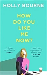 How Do You Like Me Now? : the hilarious and searingly honest novel everyone is talking about (Paperback)