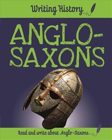 Writing History: Anglo-Saxons (Paperback)
