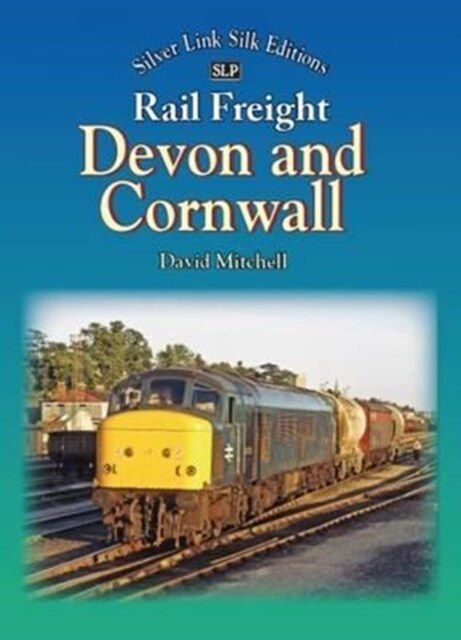 Rail Freight in Devon and Cornwall (Hardcover)