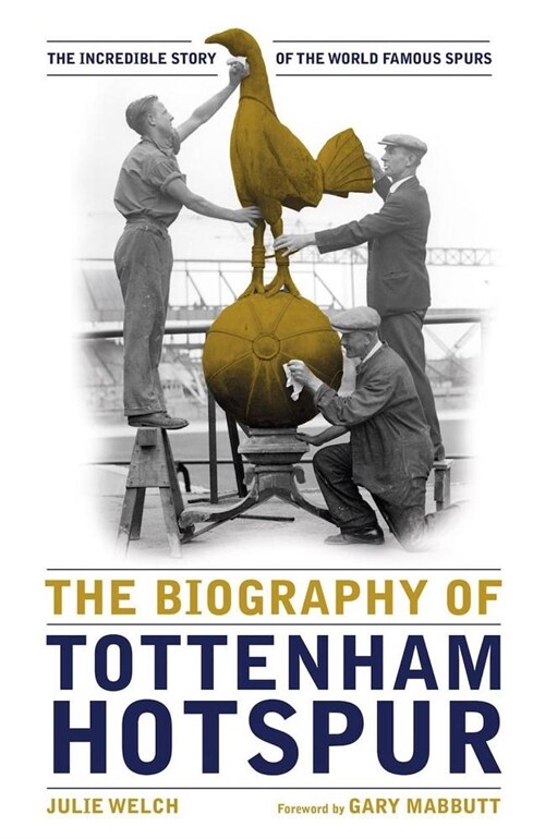 The Biography of Tottenham Hotspur (Hardcover, 3 New edition)