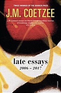 Late Essays : 2006 - 2017 (Paperback)