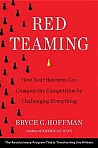 Red Teaming : How Your Business Can Conquer the Competition by Challenging Everything (Paperback)