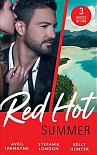 Red-Hot Summer : The Millionaires Proposition / the Tycoons Stowaway / the Spy Who Tamed Me (Paperback, edition)