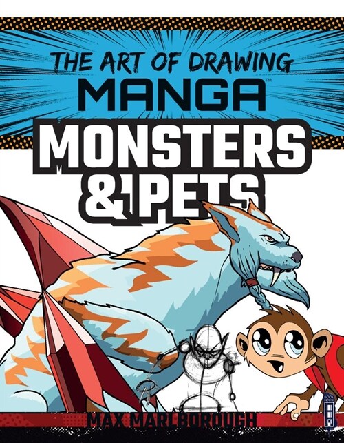The Art of Drawing Manga: Monsters & Pets (Paperback, Illustrated ed)