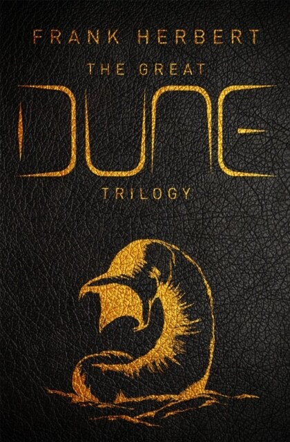 The Great Dune Trilogy : The stunning collector’s edition of Dune, Dune Messiah and Children of Dune (Hardcover)