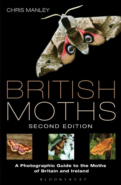 British Moths: Second Edition : A Photographic Guide to the Moths of Britain and Ireland (Hardcover)