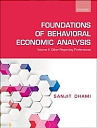 The Foundations of Behavioral Economic Analysis : Volume II: Other-Regarding Preferences (Paperback)