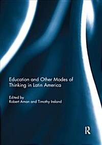 Education and other modes of thinking in Latin America (Paperback)